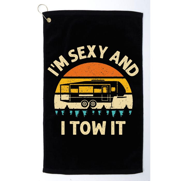 Im Sexy And I Tow It Camper RV Golf Towel
