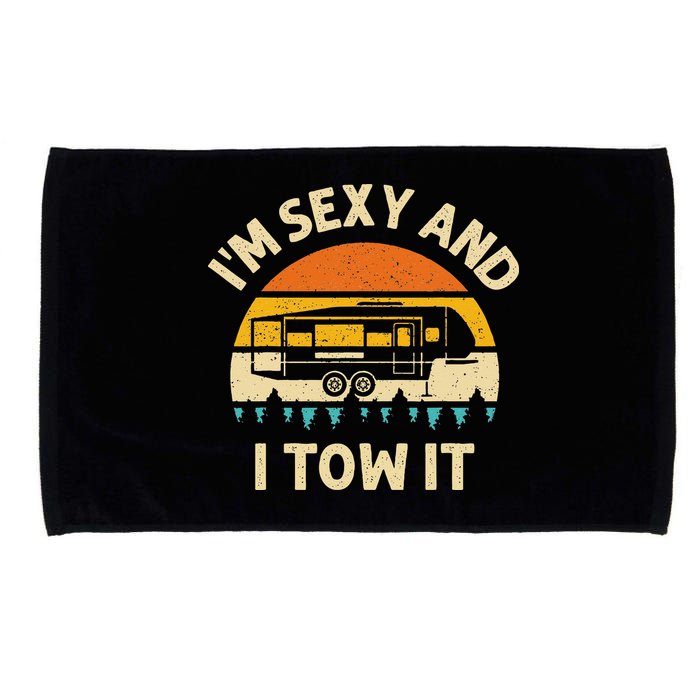 Im Sexy And I Tow It Camper RV Microfiber Hand Towel