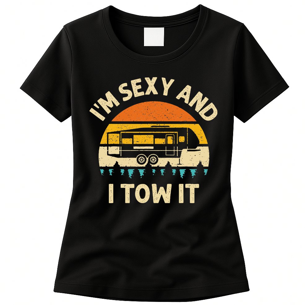 Im Sexy And I Tow It Camper RV Womens T-Shirt