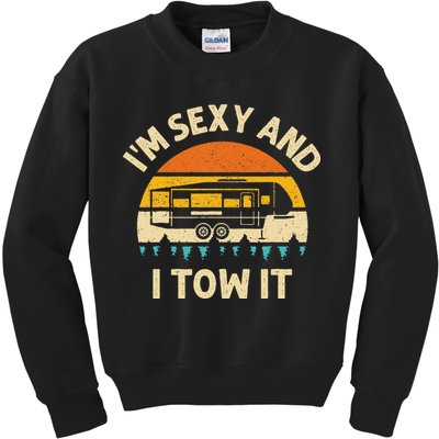 Im Sexy And I Tow It Camper RV Kids Sweatshirt