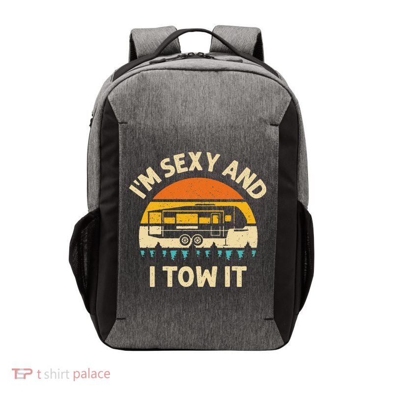 Im Sexy And I Tow It Camper RV Vector Backpack