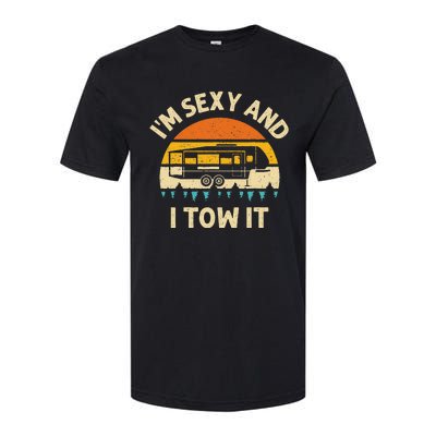 Im Sexy And I Tow It Camper RV Softstyle CVC T-Shirt