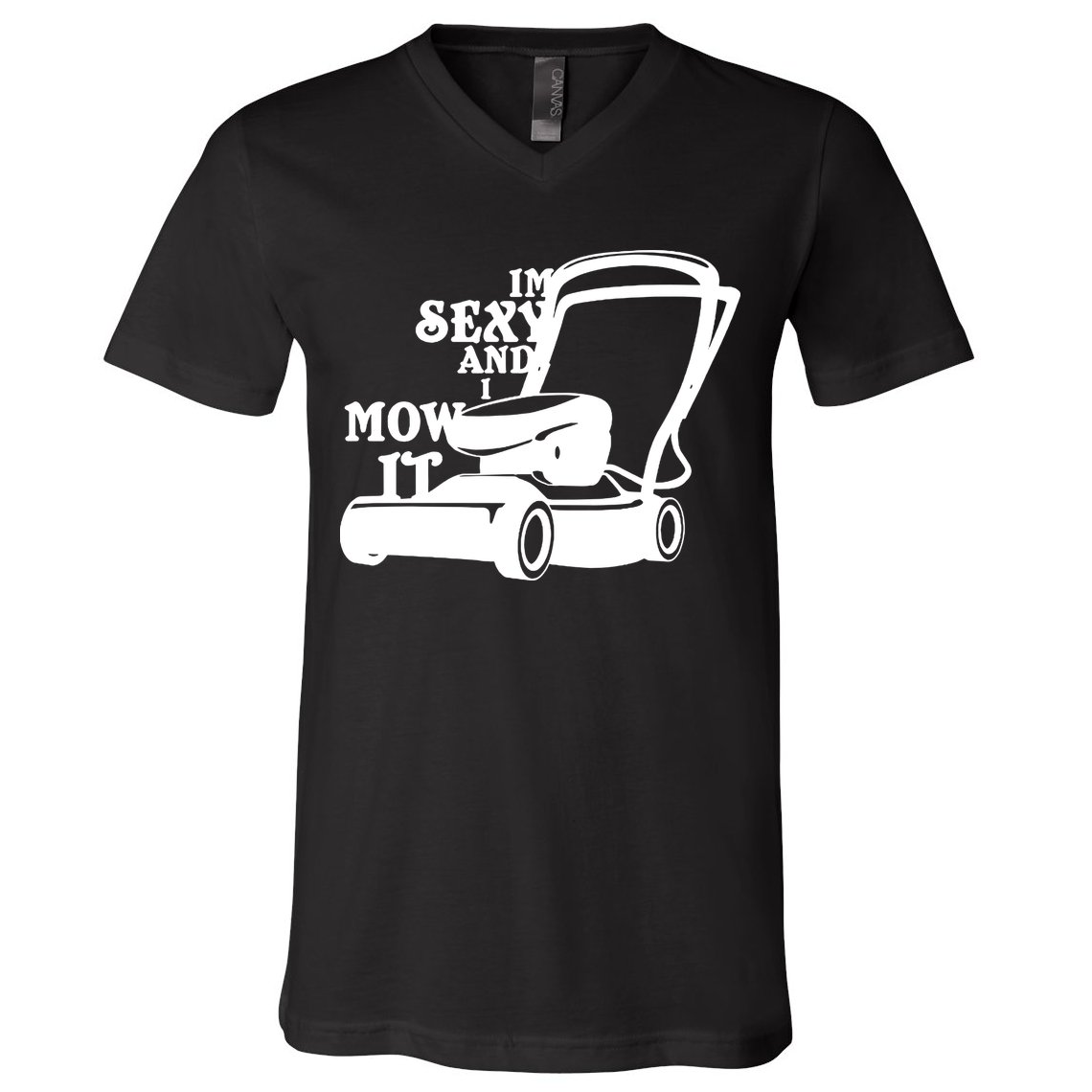 IM Sexy And I Mow It V-Neck T-Shirt