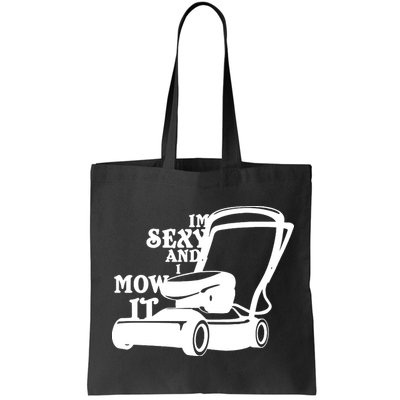IM Sexy And I Mow It Bag