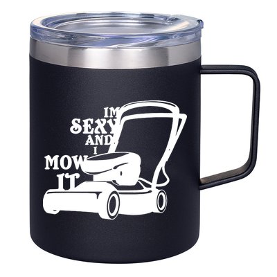 IM Sexy And I Mow It 12oz Stainless Steel Coffee Mug