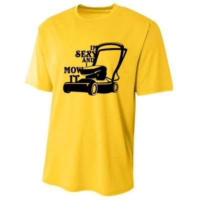 IM Sexy And I Mow It Performance Sprint T-Shirt