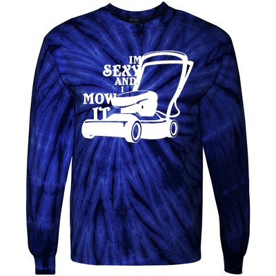 IM Sexy And I Mow It Tie-Dye Long Sleeve Shirt