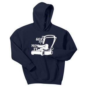 IM Sexy And I Mow It Kids Hoodie