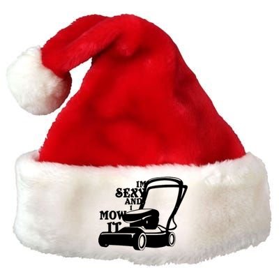 IM Sexy And I Mow It Premium Christmas Santa Hat