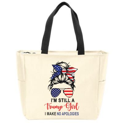 IM Still A Trump Girl Make No Apologies Patriotic American Zip Tote Bag