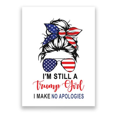 IM Still A Trump Girl Make No Apologies Patriotic American Poster