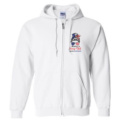 IM Still A Trump Girl Make No Apologies Patriotic American Full Zip Hoodie