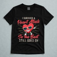 I Survived A Heart Attack Heart Attack Survivor Recovery T-Shirt
