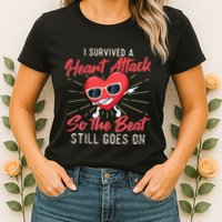 I Survived A Heart Attack Heart Attack Survivor Recovery Womens T-Shirt