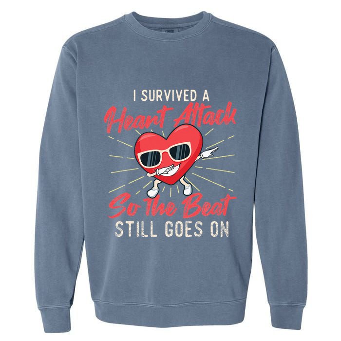 I Survived A Heart Attack Heart Attack Survivor Recovery Garment-Dyed Sweatshirt