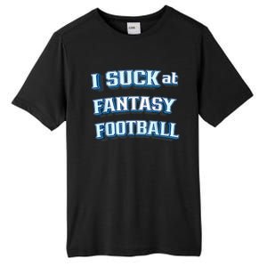 I Suck At Fantasy Football Funny Sports League Team Barstool Tall Fusion ChromaSoft Performance T-Shirt