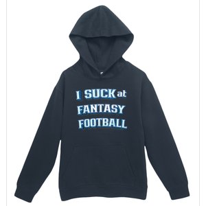 I Suck At Fantasy Football Funny Sports League Team Barstool Urban Pullover Hoodie