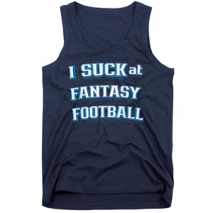 I Suck At Fantasy Football Funny Sports League Team Barstool Tank Top