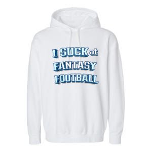 I Suck At Fantasy Football Funny Sports League Team Barstool Garment-Dyed Fleece Hoodie