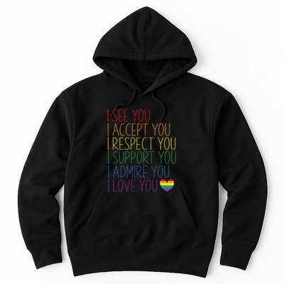 I See Accept Respect Support Admire Love You LGBTQ Hoodie