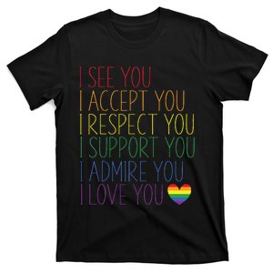 I See Accept Respect Support Admire Love You LGBTQ T-Shirt