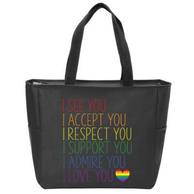 I See Accept Respect Support Admire Love You LGBTQ Zip Tote Bag
