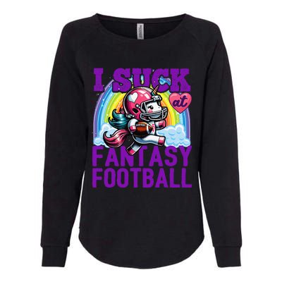 I Suck At Fantasy Football Unicorn Rainbow Loser Gift Womens California Wash Sweatshirt