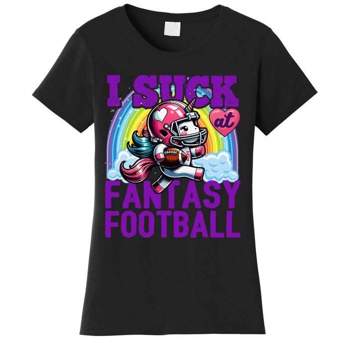 I Suck At Fantasy Football Unicorn Rainbow Loser Gift Women's T-Shirt