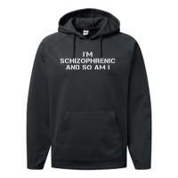 IM Schizophrenic And So Am I Performance Fleece Hoodie