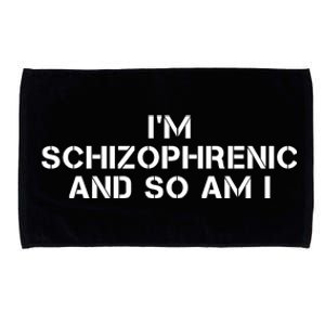 IM Schizophrenic And So Am I Microfiber Hand Towel