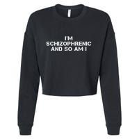 IM Schizophrenic And So Am I Cropped Pullover Crew