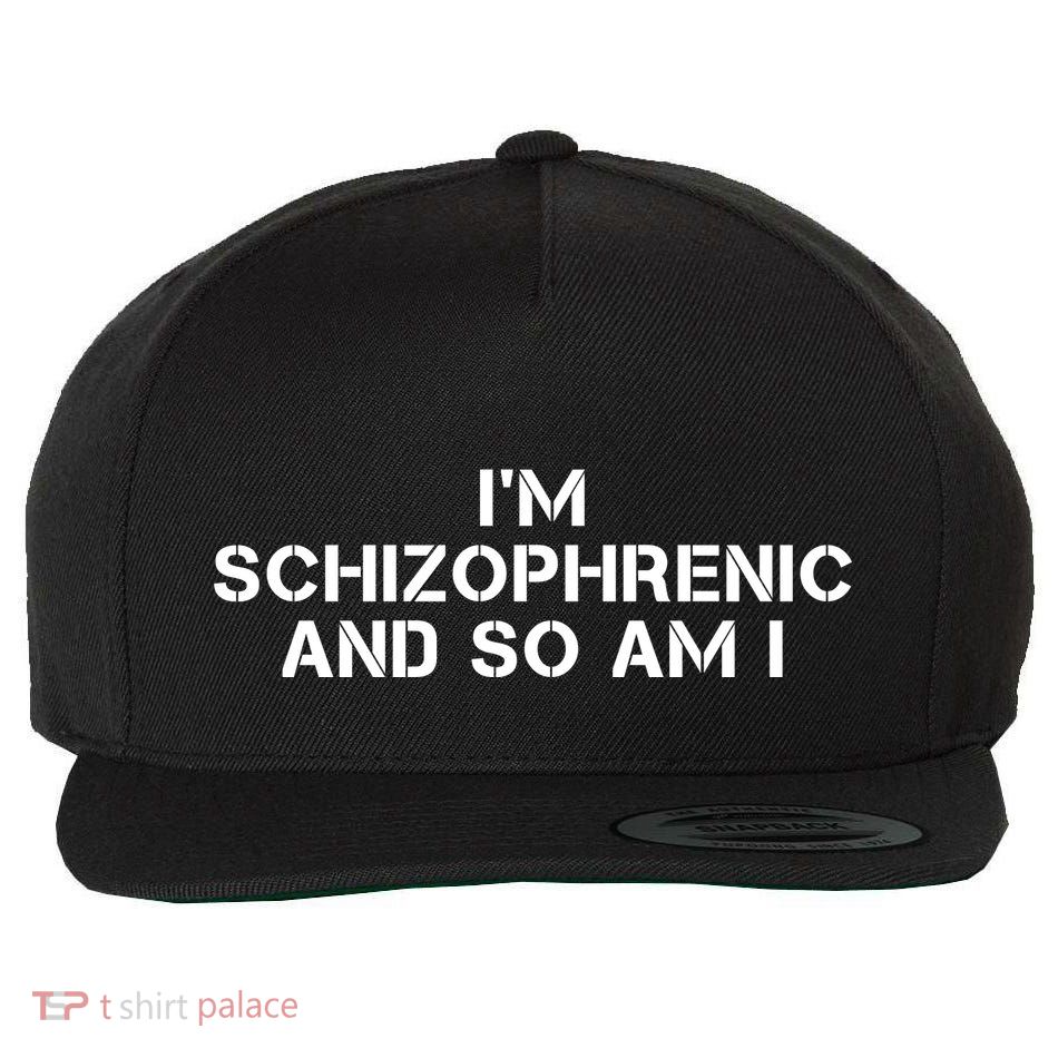 IM Schizophrenic And So Am I Wool Snapback Cap
