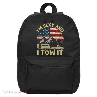I'm Sexy And I Tow It American Flag Caravan Camping American 16 in Basic Backpack
