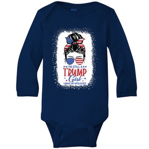 Im Still A Trump Girl I Make No Apologies Trump 2024 Baby Long Sleeve Bodysuit