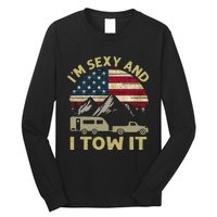 IM Sexy And I Tow It American Flag Caravan Camping American Long Sleeve Shirt