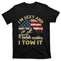 IM Sexy And I Tow It American Flag Caravan Camping American T-Shirt