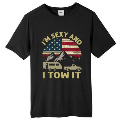 IM Sexy And I Tow It American Flag Caravan Camping American Tall Fusion ChromaSoft Performance T-Shirt