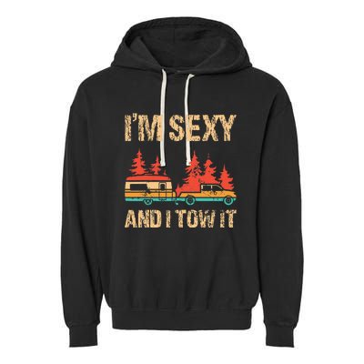 IM Sexy And I Tow It Bigfoot Camp Trees Hike Hiking Camping Garment-Dyed Fleece Hoodie