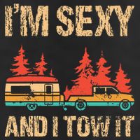 IM Sexy And I Tow It Bigfoot Camp Trees Hike Hiking Camping Beanie