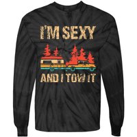 IM Sexy And I Tow It Bigfoot Camp Trees Hike Hiking Camping Tie-Dye Long Sleeve Shirt