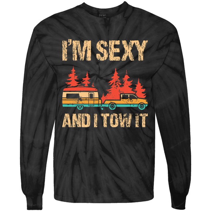 IM Sexy And I Tow It Bigfoot Camp Trees Hike Hiking Camping Tie-Dye Long Sleeve Shirt