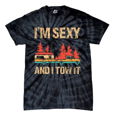 IM Sexy And I Tow It Bigfoot Camp Trees Hike Hiking Camping Tie-Dye T-Shirt