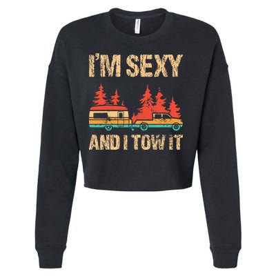 IM Sexy And I Tow It Bigfoot Camp Trees Hike Hiking Camping Cropped Pullover Crew