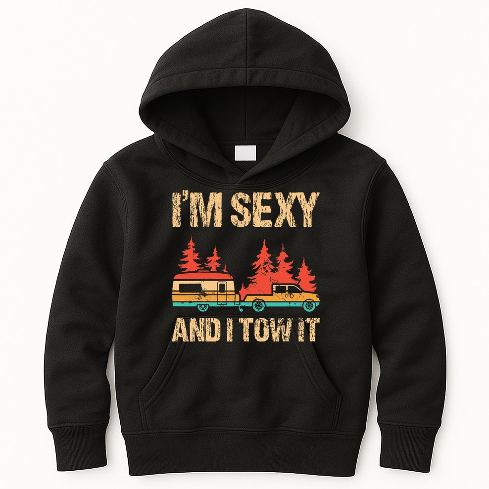 IM Sexy And I Tow It Bigfoot Camp Trees Hike Hiking Camping Kids Hoodie