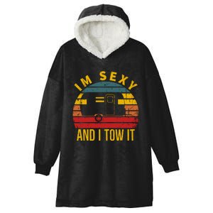 Im Sexy And I Tow It Camper Rv Hooded Wearable Blanket