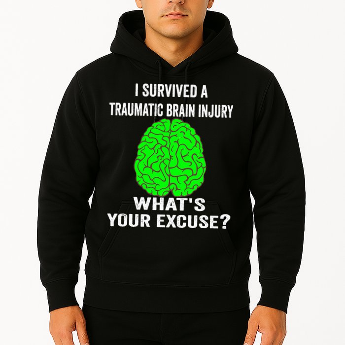 I Survived A Traumatic Brain Injury Whats Your Excuse Hoodie