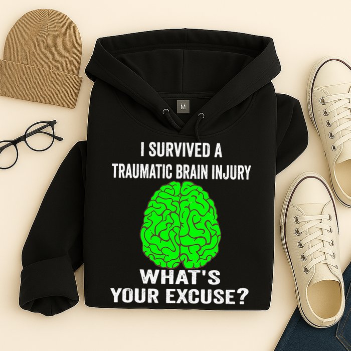 I Survived A Traumatic Brain Injury Whats Your Excuse Hoodie