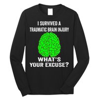 I Survived A Traumatic Brain Injury Whats Your Excuse Long Sleeve Shirt