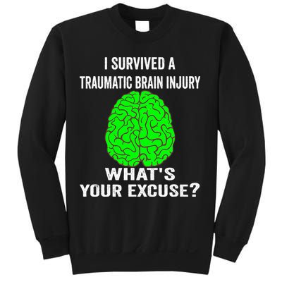 I Survived A Traumatic Brain Injury Whats Your Excuse Sweatshirt