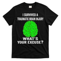 I Survived A Traumatic Brain Injury Whats Your Excuse T-Shirt